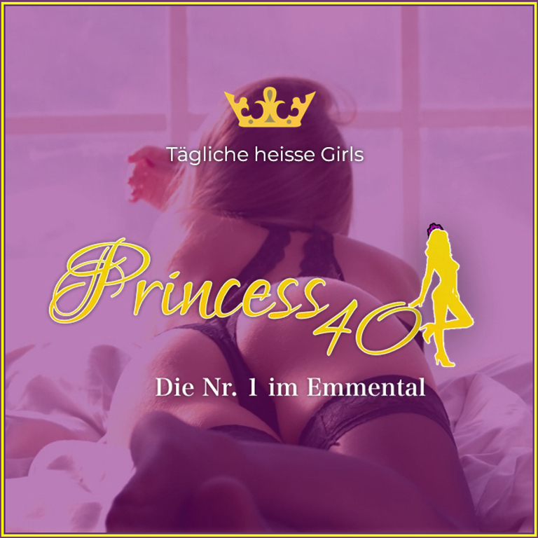 ♔ Princess 40 ♔ — 3414 Oberburg