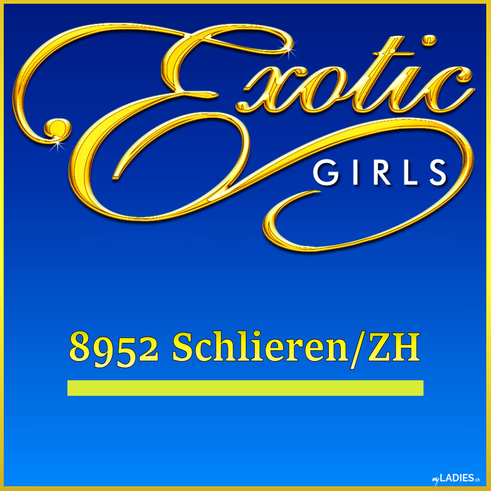 Exotic Girls Schlieren/zh / Bild 1