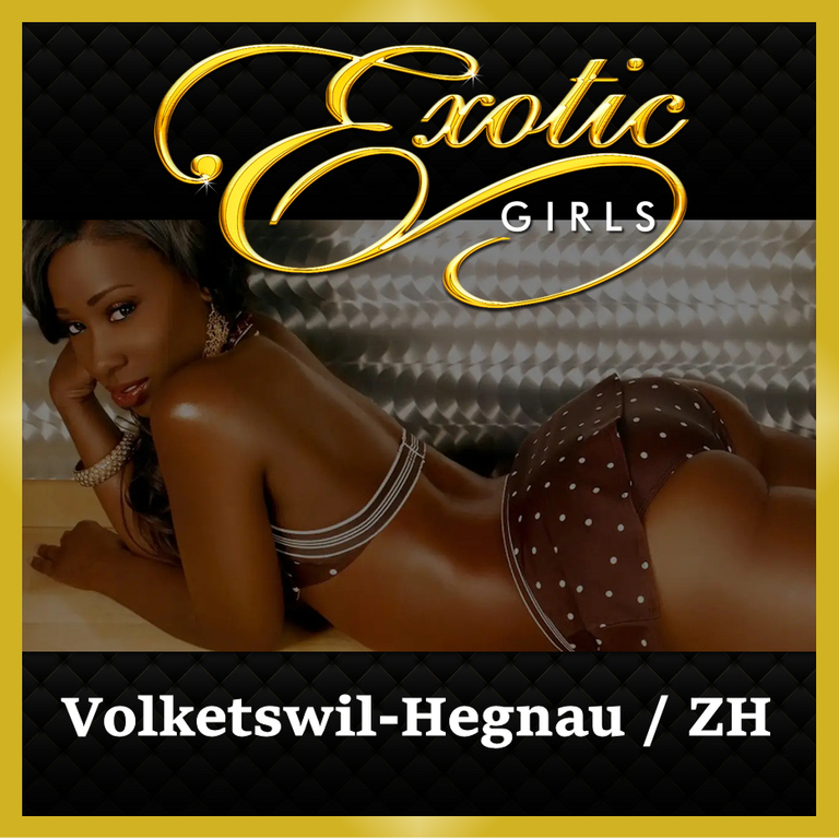 Exotic Girls I — 8604 Hegnau-Volketswil
